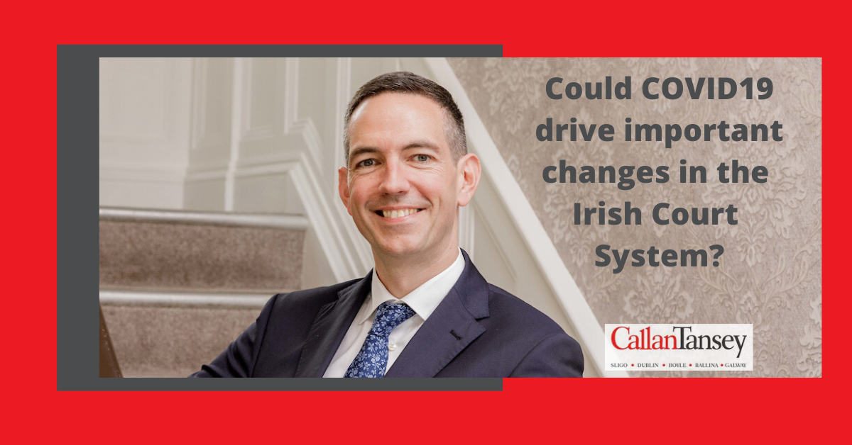 Could COVID-19 drive important changes in the Irish Court System?
