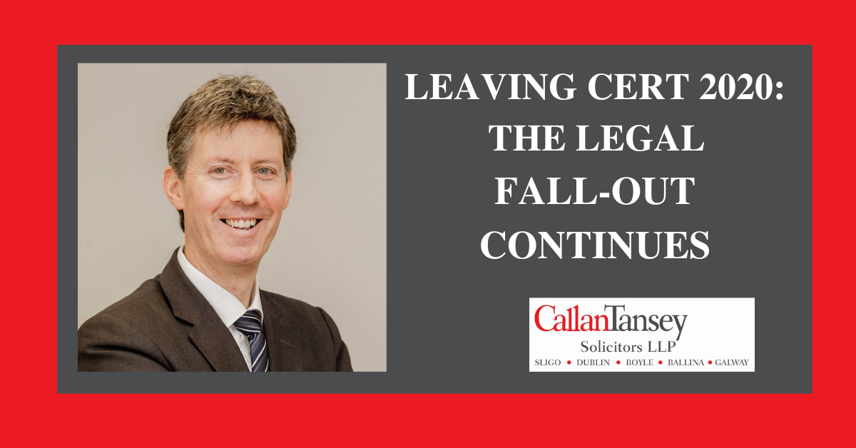 Leaving Cert 2020 – The Legal Fall-Out Continues ..