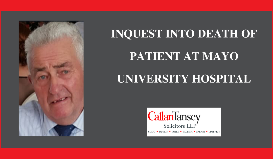 Inquest into death of Patient at Mayo University Hospital