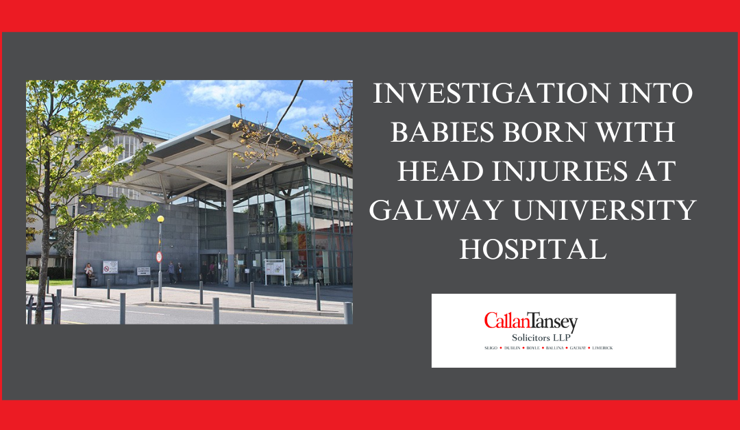Investigation into babies born with head injuries at Galway University Hospital