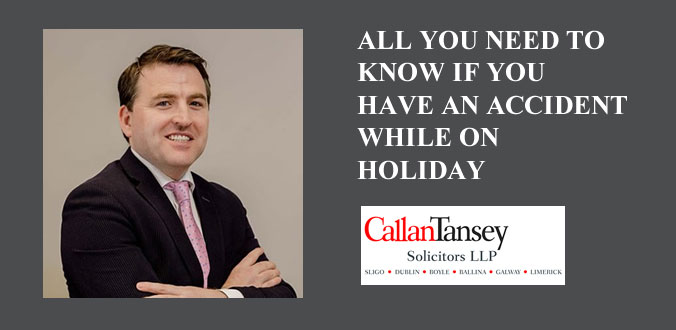 All you need to know about accidents on holiday by Robert Kelly, Callan Tansey Solicitors